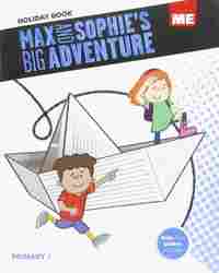 HOLIDAY BOOK. MAX AND SOPHIEŽS BIG ADVENTURE. PRIMARY 1