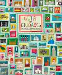 GUIA DE CIUDADES. UN VIAJE POR 30 MARAVILLAS DEL MUNDO