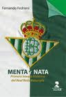 MENTA Y NATA: PRIMERA NOVELA HISTORICA DEL REAL BETIS BALOMPIE