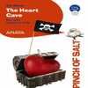 THE HEART CAVE. PINCH OF SALT