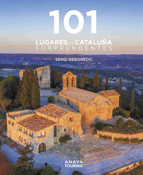 101 DESTINOS DE CATALUÑA SORPRENDENTES.