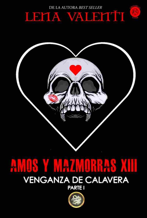 AMOS Y MAZMORRAS XIII . VENGANZA DE CALAVERA. PARTE I