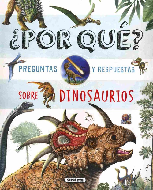 PREGUNTAS Y RESPUESTAS SOBRE DINOSAURIOS. ¿POR QUÉ?