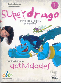 1. SUPERDRAGO. CUADERNO DE ACTIVIDADES. CURSO ESPAÑOL PARA NIÑOS