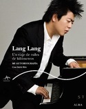 LANG LANG: UN VIAJE DE MILES DE KILOMETROS. MI AUTOBIOGRAFIA