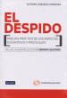 EL DESPIDO: ANALISIS PRACTICO DE LOS ASPECTOS SUSTANTIVOS Y PROCESALES