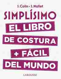 SIMPLÍSIMO. EL LIBRO DE COSTURA + FÁCIL DEL MUNDO