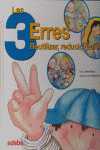 TRES ERRES, LAS. REUTILIZAR, REDUCIR, RECICLAR