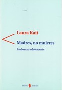 MADRES, NO MUJERES. EMBARAZO ADOLESCENTE