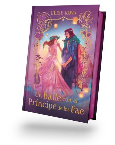UN BAILE CON EL PRÍNCIPE DE LOS FAE . EDICIÓN COLECCIONISTA