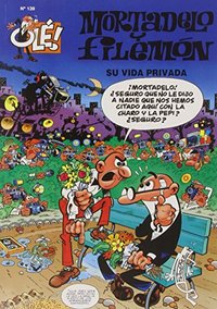 139. OLE MORTADELO Y FILEMON: SU VIDA PRIVADA