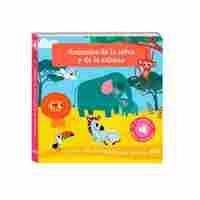 ANIMALES DE LA SELVA Y DE LA SABANA. MI PRIMER LIBRO DE IMÁGENES PARA ESCUCHAR