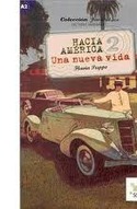 HACIA AMERICA,2: UNA NUEVA VIDA (+ CD) NIVEL A2