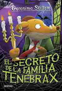 EL SECRETO DE LA FAMILIA TENEBRAX. GERONIMO STILTON, 18