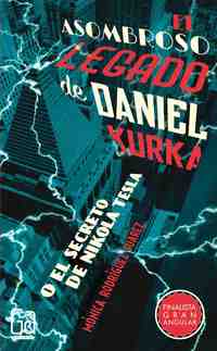 EL ASOMBROSO LEGADO DE DANIEL KURKA O EL SECRETO DE NIKOLA TESLA