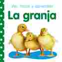 LA GRANJA. VER, TOCAR Y APRENDER.