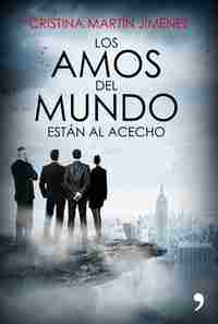 LOS AMOS DEL MUNDO ESTÁN AL ACECHO. BILDERBERG Y OTROS PODERES OCULTOS