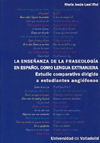 ENSEÑANZA DE LA FRASEOLOGÍA EN ESPAÑOL COMO LENGUA EXTRANJERA, LA. EST