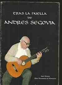 TRAS LA HUELLA DE ANDRES SEGOVIA