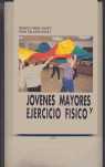 JOVENES MAYORES Y  EJERCICIO FISICO