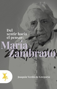 DEL SENTIR HACIA EL PENSAR: MARÍA ZAMBRANO