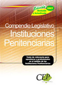 COMPENDIO LEGISLATIVO INSTITUCIONES PENITENCIARIAS. 2007