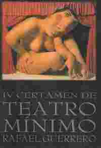 IV CERTAMEN DE TEATRO MÍNIMO RAFAEL GUERRERO 2001