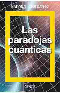 LAS PARADOJAS CUANTICAS. NATIONAL GEOGRAPHIC