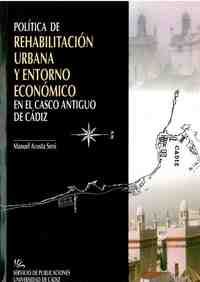 POLITICA DE REHABILITACION URBANA Y ENTORNO ECONOMICO EN EL CASCO ANTI