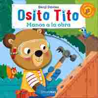 MANOS A LA OBRA. OSITO TITO