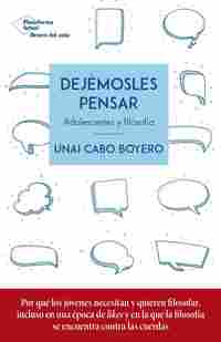 DEJÉMOSLES PENSAR. ADOLESCENTES Y FILOSOFÍA