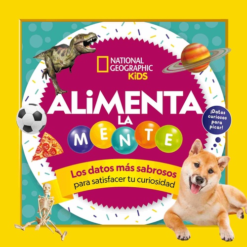 ALIMENTA LA MENTE. NATIONAL GEOGRAPHIC KIDS