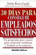 30 DIAS PARA CONSEGUIR EMPLEADOS SATISFECHOS