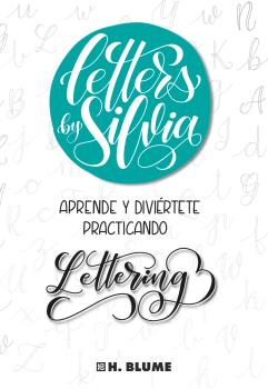 LETTERS BY SILVIA. APRENDE Y DIVIÉRTETE PRACTICANDO LETTERING