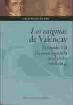 LOS ENIGMAS DE VALENÇAY                                                         FERNANDO VII Y LA CO