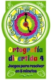 4. ORTOGRAFIA DIVERTIDA. JUEGOS PARA RESOLVER EN 5 MINUTOS