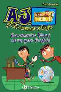 4. LA SEÑORITA RIQUI ES UN POCO FRIQUI!.  A.J. Y SU EXTRAÑO COLEGIO