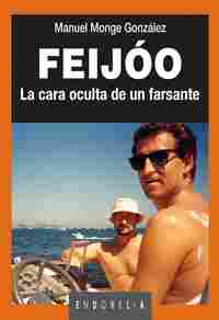 FEIJÓO. LA CARA OCULTA DE UN FARSANTE