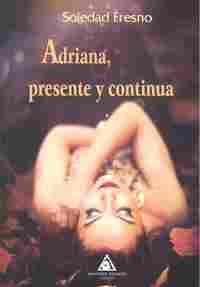 ADRIANA PRESENTE Y CONTINUA