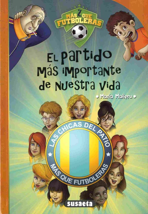 EL PARTIDO MAS IMPORTANTE DE NUESTRA VIDA. MAS QUE FUTBOLERAS