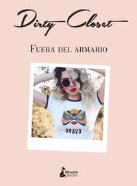 DIRTY CLOSET. SALIR DEL ARMARIO **
