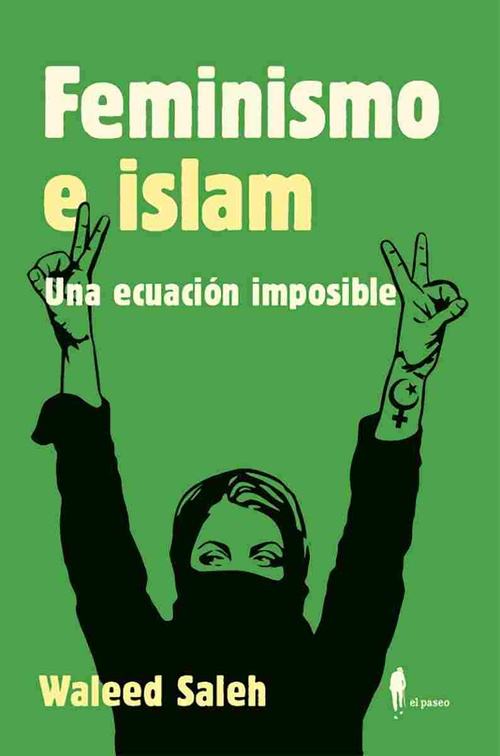 FEMINISMO E ISLAM. UNA ECUACIÓN IMPOSIBLE.
