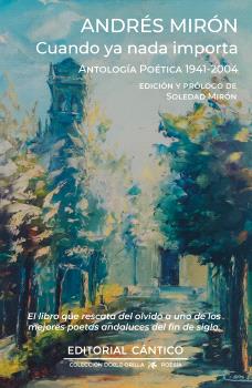 CUANDO YA NADA IMPORTA. ANTOLOGÍA POÉTICA 1965-2005