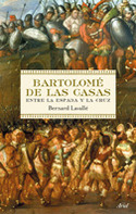 BARTOLOME DE LAS CASAS. ENTRE LA ESPADA Y LA CRUZ