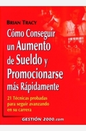 COMO CONSEGUIR UN AUMENTO DE SUELDO Y PROMOCIONARSE MAS RAPIDAMENTE