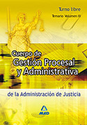 III. TEMARIO. CUERPO GESTION PROCESAL Y ADMINISTIVA JUSTICIA. T. LIBRE