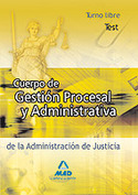 TEST. TURNO LIBRE. CUERPO GESTION PROCESAL Y ADMINISTRATIVA JUSTICIA