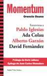 MOMENTUM. ENTREVISTAS A PABLO IGLESIAS, ADA COLAU, ALBERTO GARZON, DAVID FERNANDEZ