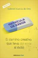 MATRICULA DE ERROR. EL CAMINO CREATIVO QUE LLEVA DEL ERROR AL EXITO