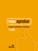1º ESO. PARA APROBAR: LENGUA CASTELLANA Y LITERATURA